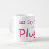 Mug Dites juste no (le rose) (Devant gauche)