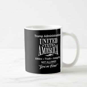Mug Dites la vérité : vous êtes renvoyé Trump Administ