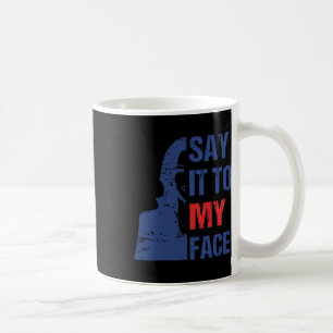 Mug Dites-Le À Mon Visage Kamala Harris Discussion