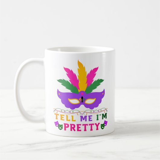 Mug Dites-moi que je suis le jolie Festival Mardi Gras (Gauche)