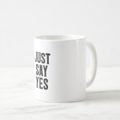 Mug Dites simplement oui (Devant droit)