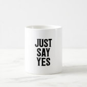 Mug Dites simplement oui (Centre)