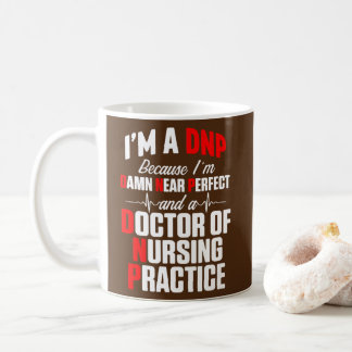 Mug DNP Doctor of Nursing Practice Near Perfect RN