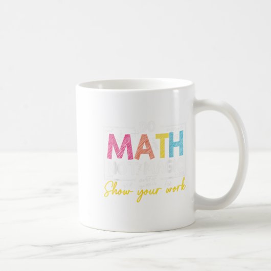 Mug Do Math Not Magic Funny Enseignant Math Back To Sc (Droite)