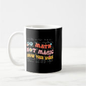 Mug Do Math Not Magic Retro Math Teacher Gift Funny Qu (Gauche)