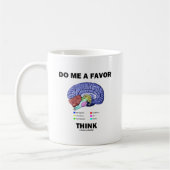 Mug Do Me A Favor Think (Brain Anatomy Humor) (Gauche)