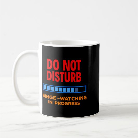 Mug Do Not Disturb Binge Watching Tv Shows  (Gauche)