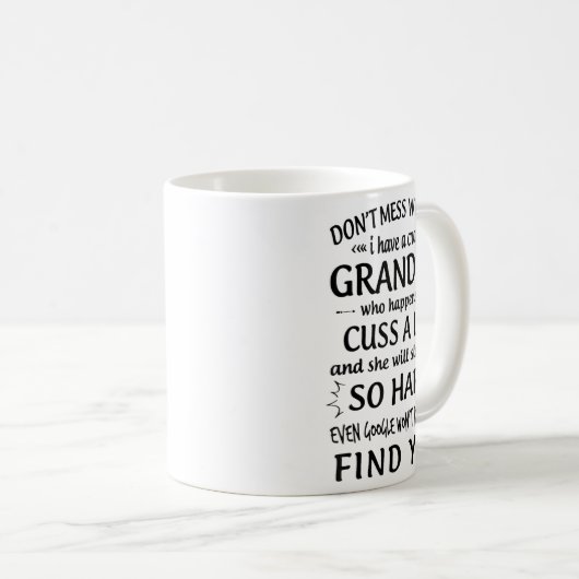 Mug Do Not Mess With Me I Have A Crazy Grandma  (Devant droit)