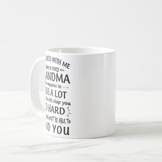 Mug Do Not Mess With Me I Have A Crazy Grandma (Devant gauche)
