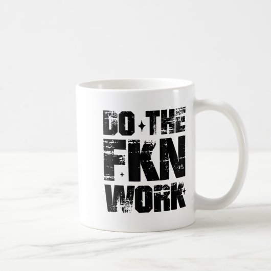 Mug Do The Fkn Work Motivation No Excuses Athlete Or E (Droite)
