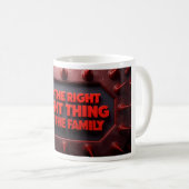 Mug Do The Right Thing For The Family (Devant droit)