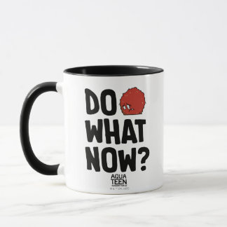 Mug "Do What Now ?"