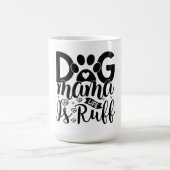 Mug Dog Mama Life est ruff (Centre)