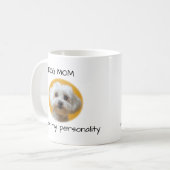 Mug Dog Mom He’s My Personality Cute Dog Design (Devant gauche)