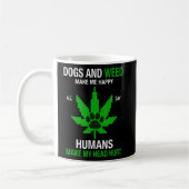 Mug Dogs and Weed Make Me Happy Humans Make My Head Hu (Gauche)