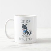 Mug Dogs are me Favorite People Husky Puppy Dog (Gauche)
