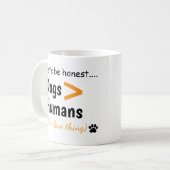 Mug Dogs Over Humans Funny Dog Lover Quote (Devant gauche)