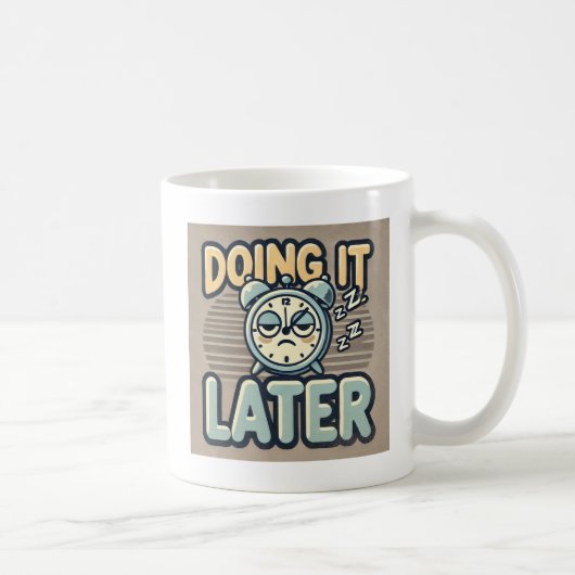 Mug “Doing It Later” (Droite)