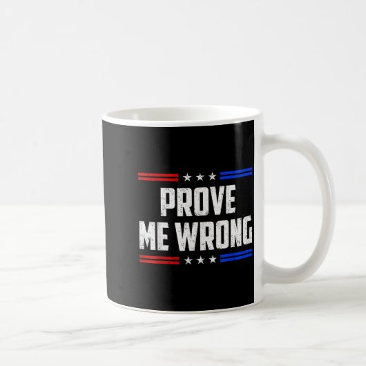 Mug Dom Prove Me Wrong Funny Jokes Men Women Boys Girl (Droite)