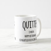 Mug Don Quitter Retraite, Funny Retraite Gift Co (Devant droit)