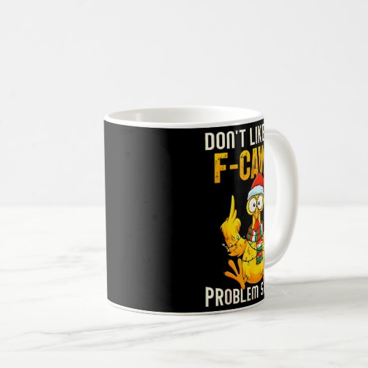 Mug Don’t Like Me F-caw-f Problem Solved Sarcastic Chi (Devant droit)