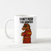 Mug Don T Push The Horses (Gauche)