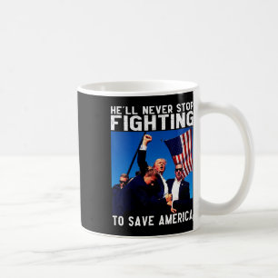 Mug Donald Trump 2025 Il n'arrêtera jamais de se battr
