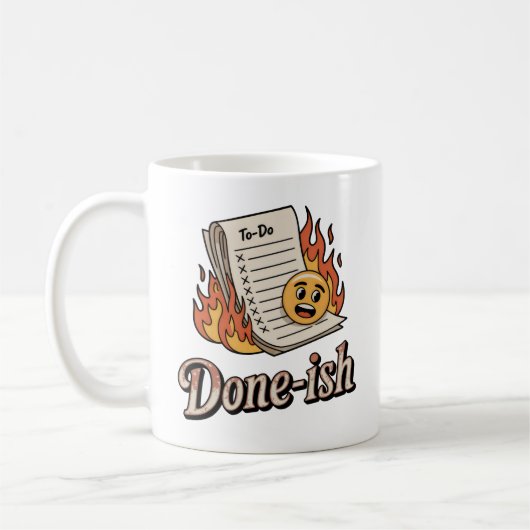 Mug Done-ish | Productivity Guilt with Emotional Humor (Gauche)