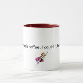 Mug Donné assez de café, je pourrais ordonner… (Centre)