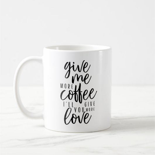 Mug Donne-moi plus de café (Gauche)