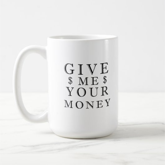 Mug Donne-moi ton argent (Gauche)