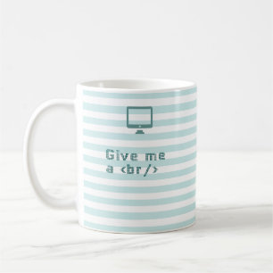 Mug Donne-moi un /br. (pause)