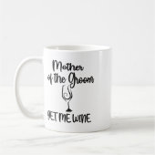 Mug Donnez-Moi Du Vin Maman Shower Mère Du Marié (Gauche)