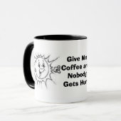 Mug Donnez-moi le café et personne n'obtient le mal (Devant gauche)