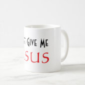 Mug Donnez-moi simplement JÉSUS (Devant droit)