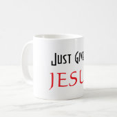 Mug Donnez-moi simplement JÉSUS (Devant gauche)