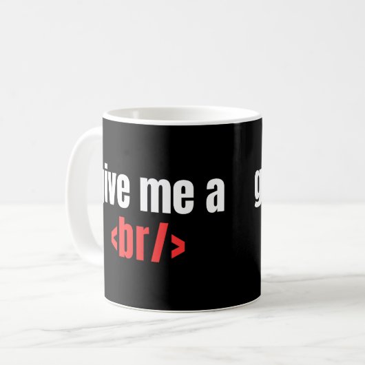 Mug Donnez-moi un Br/, Drôle Programmeur Dire, Coder (Devant gauche)
