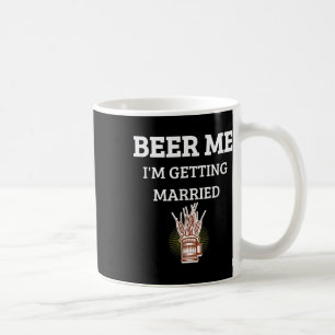 Mug Donnez-moi une bière, je me marie T-shirt drôle po