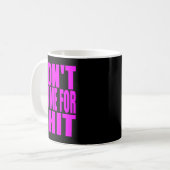 Mug Dont Ask Me For  (Devant gauche)