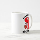 Mug Don't Be A Asaurus  (Devant droit)