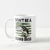 Mug Don't Be A Dumb B Fish American Flag Camo Funny Me (Gauche)