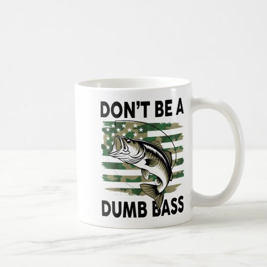 Mug Don't Be A Dumb B Fish American Flag Camo Funny Me (Droite)