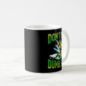 Mug Dont Be A Dumb B Fishing  (Devant droit)