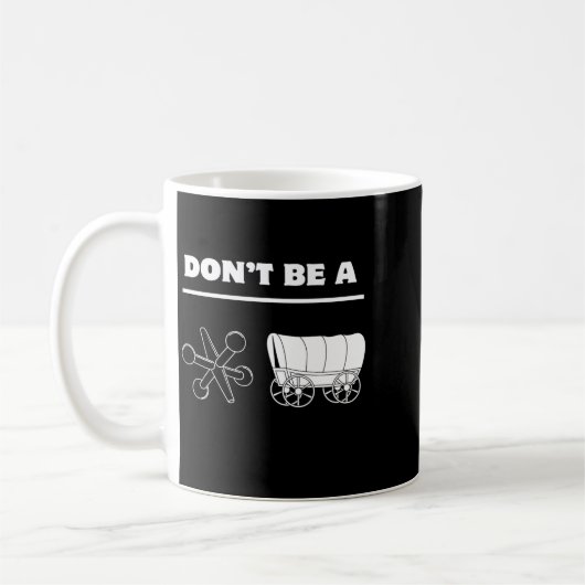 Mug Dont Be A Jack Wagon  (Gauche)