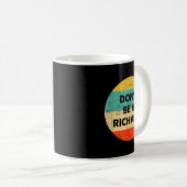 Mug Dont Be A Richard  (Devant droit)