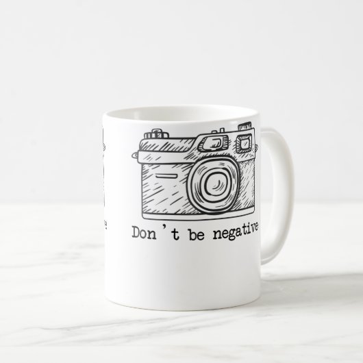 Mug Don'T Be Negative Camera Funny Photography Tshirt (Devant droit)