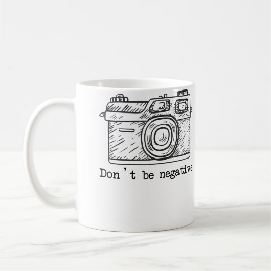 Mug Don'T Be Negative Camera Funny Photography Tshirt (Gauche)
