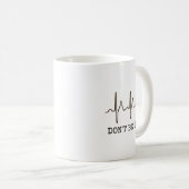 Mug Don't Be Tachy . Funny Ekg Shirt  (Devant droit)