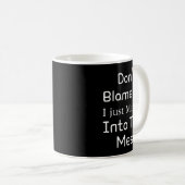 Mug Don't Blame Me I Just Married Into This Mess, Funn (Devant droit)