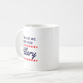 Mug Dont Blame Me I Voted For Hillary  (Devant gauche)